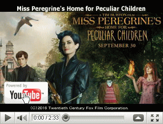 ※クリックでYouTube『ミス・ペレグリンと奇妙なこどもたち MISS PEREGRINE'S HOME FOR PECULIAR CHILDREN』予告編へ